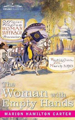 The Woman with Empty Hands: The Evolution of a Suffragette - Marion Hamilton Carter - cover