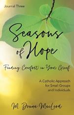 Seasons of Hope Journal Three: Finding Comfort in Your Grief