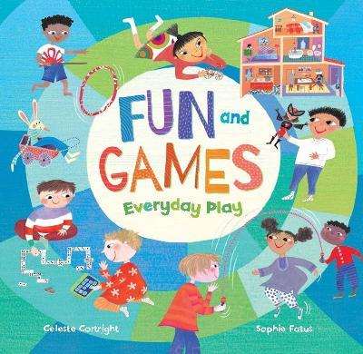 Fun and Games: Everyday Play - Celeste Cortright - cover