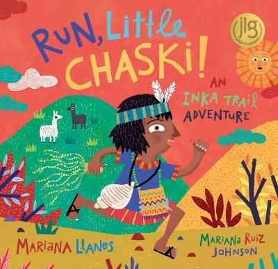 Run, Little Chaski!: An Inka Trail Adventure - Mariana Llanos - cover