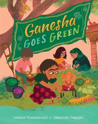 Ganesha Goes Green - Lakshmi Thamizhmani - cover