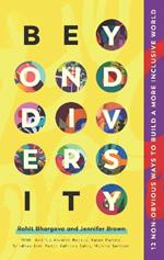 Beyond Diversity: 12 Non-Obvious Ways to Build a More Inclusive World