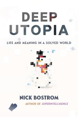 Deep Utopia - Nick Bostrom - cover