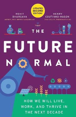 The Future Normal: How We Will Live, Work and Thrive in the Next Decade - Rohit Bhargava,Henry Coutinho-Mason - cover