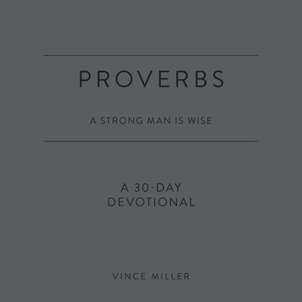 Proverbs: A Strong Man Is Wise