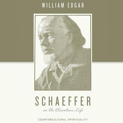 Schaeffer on the Christian Life