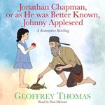 Jonathan Chapman, or as He was Better Known, Johnny Appleseed
