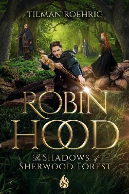 Robin Hood - The Shadows Of Sherwood Forest - Tilman Roehrig - cover