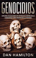 Genocidios: Explora Cuales son los Actos en Contra de la Humanidad mas Crueles de la Historia