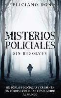 Misterios Policiales sin Resolver: Historias Policiacas y Crimenes sin Resolver que han Confundido al Mundo - Feliciano Don - cover