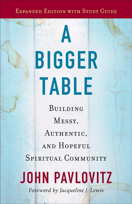 A Bigger Table, Expanded Edition with Study Guide