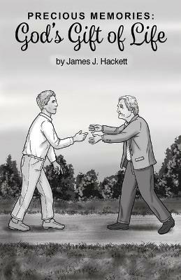 Precious Memories: God's Gift of Life - James J Hackett - cover