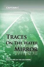Traces on the Water Mirror: Volume III: The Falling of the Lies Empire