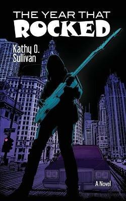 The Year That Rocked - Kathy O Sullivan - cover