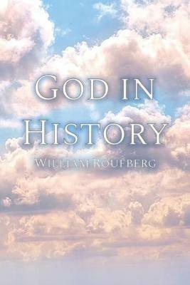 God in History - William Roufberg - cover