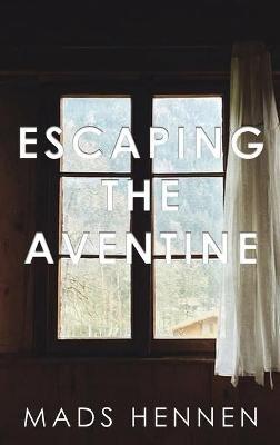Escaping the Aventine - Mads Hennen - cover