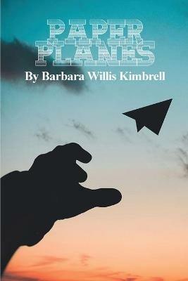 Paper Planes - Barbara Willis Kimbrell - cover