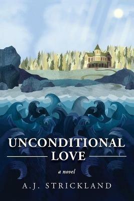 Unconditional Love - A J Strickland - cover