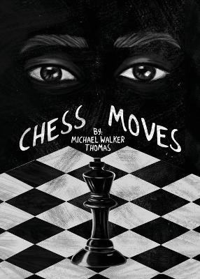 Chess Moves: A YA Coming of Age Short - Michael Walker-Thomas - cover