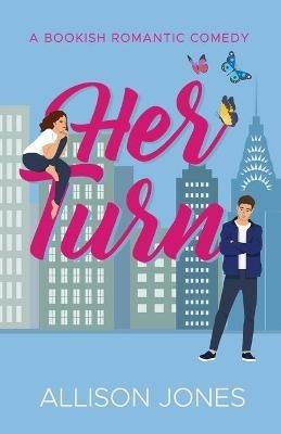Her Turn: A Bookish Romantic Comedy - Allison Jones - cover