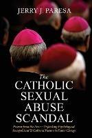 The Catholic Sexual Abuse Scandal: Primer from the Pew-Unpacking Psychological, Sociopolitical & Cultural