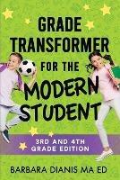 Grade Transformer for the Modern Student - Barbara Dianis - cover