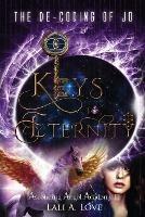 The De-Coding of Jo: Keys to Eternity - Lali A. Love - cover