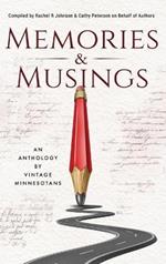 Memories & Musings: An Anthology By Vintage Minnesotans