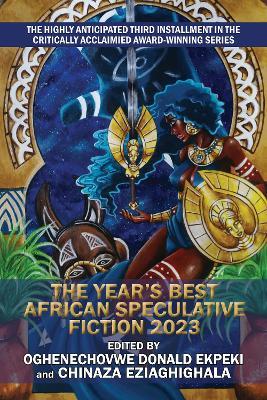 The Year's Best African Speculative Fiction (2023) - Nolo Hopkinson,P. Djel Clark,Tobias S. Buckell - cover