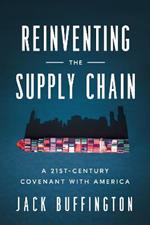 Reinventing the Supply Chain: A 21st-Century Covenant with America