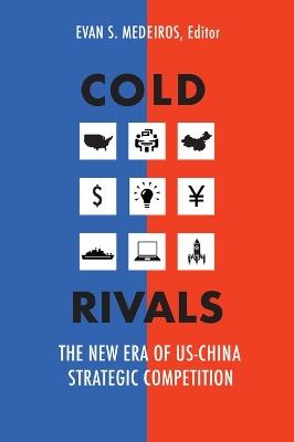 Cold Rivals: The New Era of US-China Strategic Competition - cover