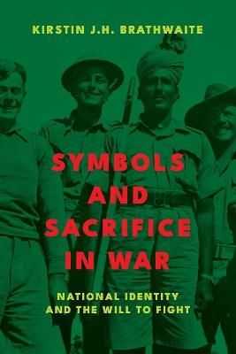 Symbols and Sacrifice in War: National Identity and the Will to Fight - Kirstin J.H. Brathwaite - cover