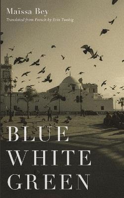 Blue White Green - Maïssa Bey - cover