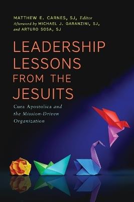 Leadership Lessons from the Jesuits: Cura Apostolica and the Mission-Driven Organization - cover