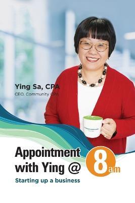Appointment with Ying @ 8am: Starting Up a Business - Ying Sa - cover