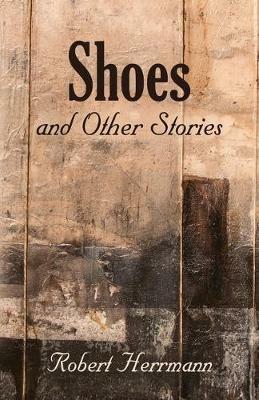 Shoes and Other Stories - Robert Herrmann - cover