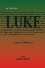 The Testimony of Luke: 1907 Biblical study notes on the Gospel of Luke