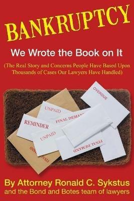 Bankruptcy - We Wrote the Book on It - Attorney Ronald C Sykstus - cover