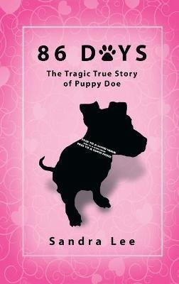 86 Days: The Tragic True Story of Puppy Doe - Sandra Lee - cover