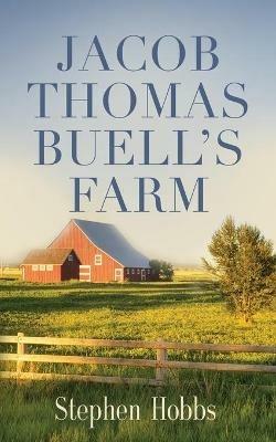 Jacob Thomas Buell's Farm - Stephen Hobbs - cover