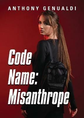 Code Name: Misanthrope - Anthony Genualdi - cover