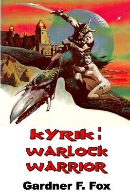 Kyrik: Warlock Warrior - Gardner F Fox - cover