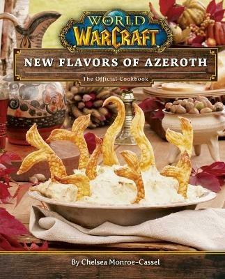 World of Warcraft: New Flavors of Azeroth: The Official Cookbook - Chelsea Monroe-Cassel - cover