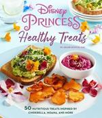 Disney Princess: Healthy Treats Cookbook (Kids Cookbook, Gifts for Disney Fans)