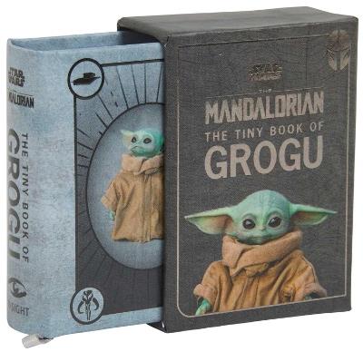 Star Wars: The Tiny Book of Grogu (Star Wars Gifts and Stocking Stuffers) - Insight Editions - cover