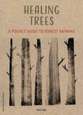 Healing Trees: A Pocket Guide to Forest Bathing - Ben Crow Page - cover