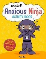 Ninja Life Hacks: Anxious Ninja Activity Book - Mary Nhin - cover