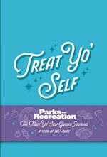 Parks and Recreation: The Treat Yo' Self Guided Journal: A Year of Self-Care