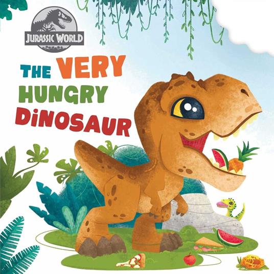 Jurassic World: The Very Hungry Dinosaur - Insight Kids,Monica Garofalo - ebook