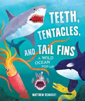 Teeth, Tentacles, and Tail Fins (Reinhart Pop-Up Studio): A Wild Ocean Pop-Up - Matthew  Reinhart,Susan B. Katz - cover